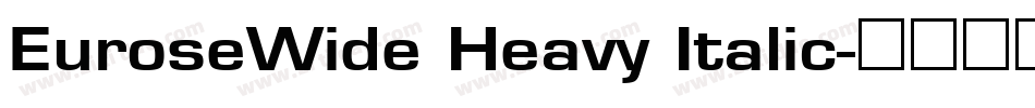 EuroseWide Heavy Italic字体转换